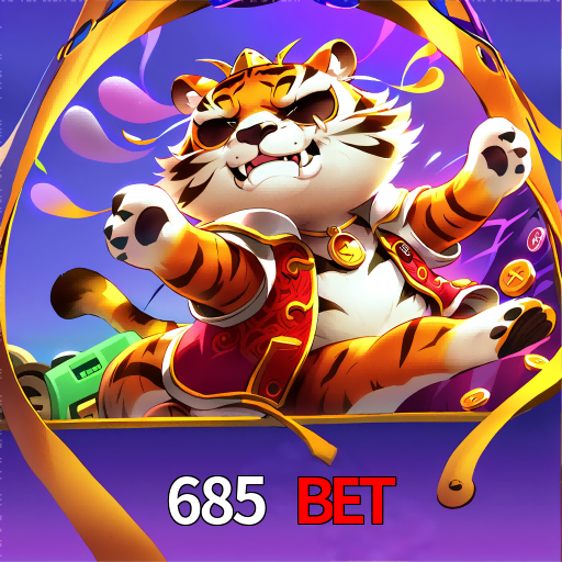 685 Bet